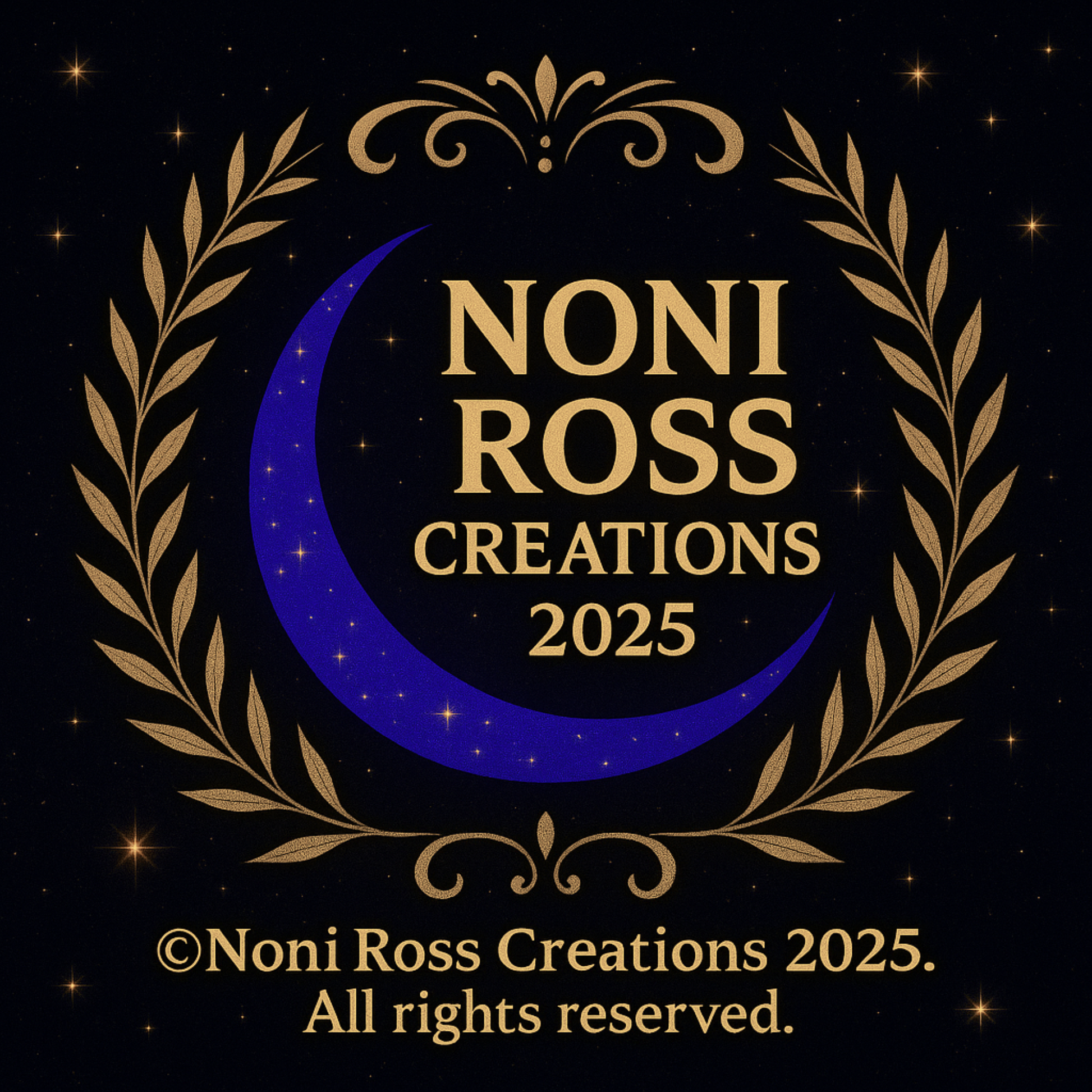 Noni Ross Creations 2025 Laurel Copyright Badge featuring a gold crescent moon with star accents, surrounded by elegant gold laurel branches and cosmic sparkles on a deep midnight background. Text reads βNoni Ross Creations 2025 Β© All rights reserved.β in glowing gold typography.