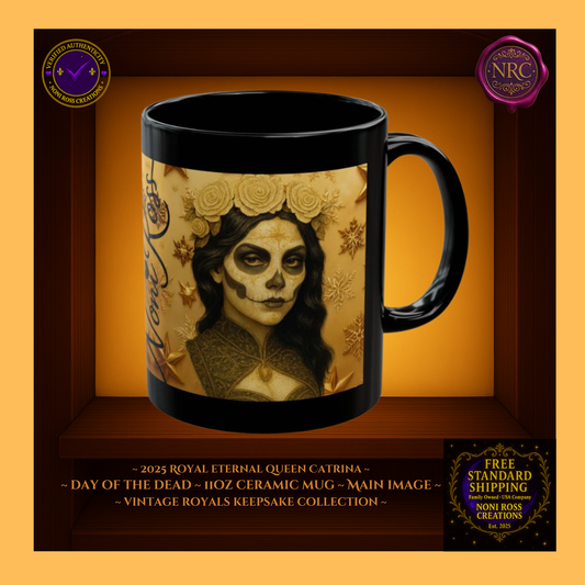 2025 Eternal Queen Catrina Mug 11 oz in gold and bronze tones | 💜 Noni Ross Creations