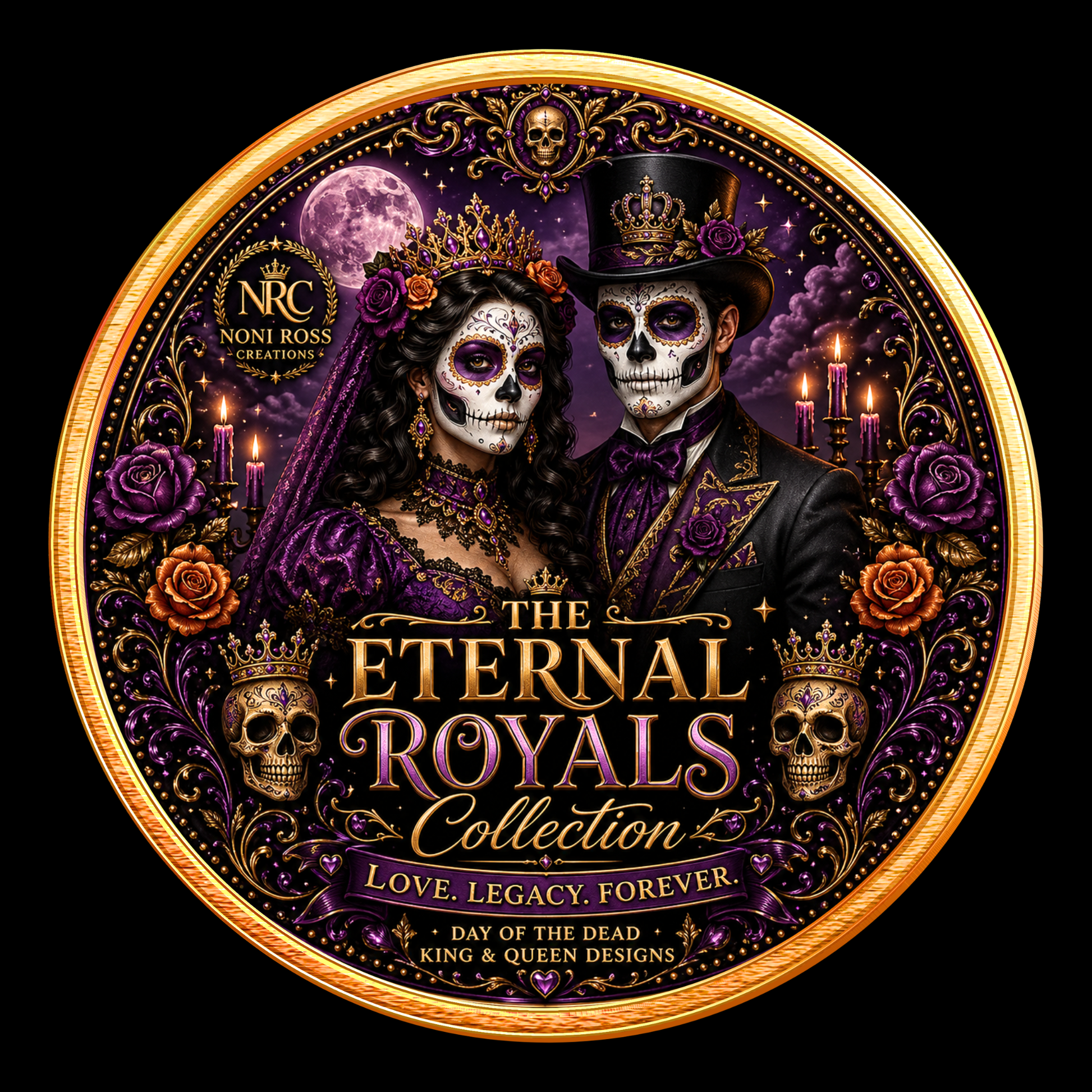 Noni Ross Creations Eternal Royals Collection badge featuring Day of the Dead king and queen skull art with ornate gothic luxury styling